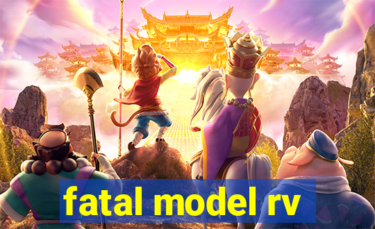 fatal model rv